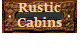 Rustic

Cabins